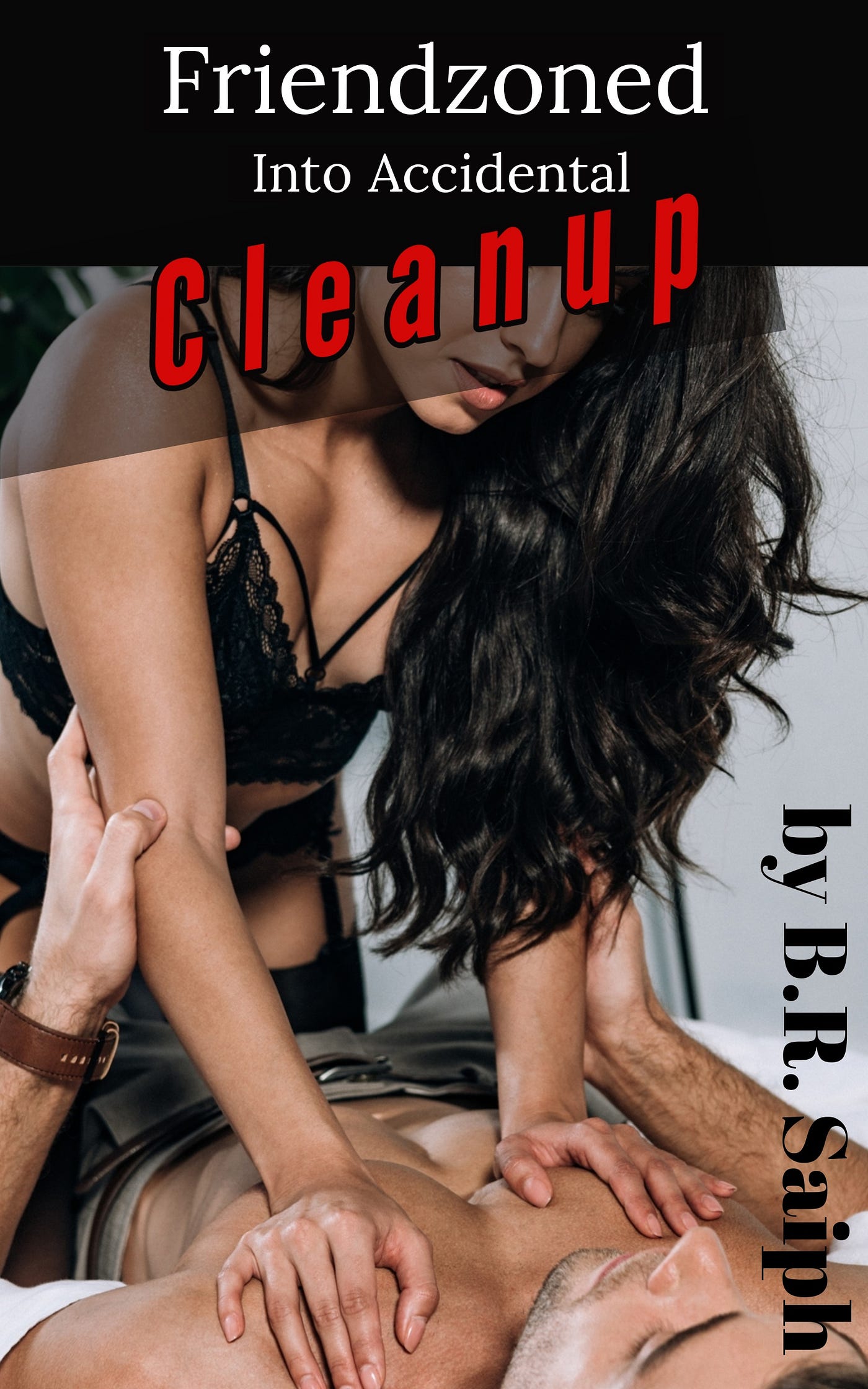 Friendzoned Into Accidental Cleanup by BR Saiph ACHE (Authors of Cuckold and Hotwife Erotica) Medium photo