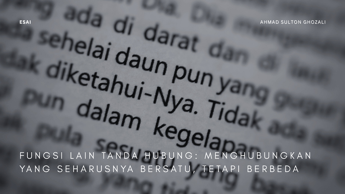 Fungsi Lain Tanda Hubung: Menghubungkan yang Seharusnya Bersatu, tetapi Berbeda