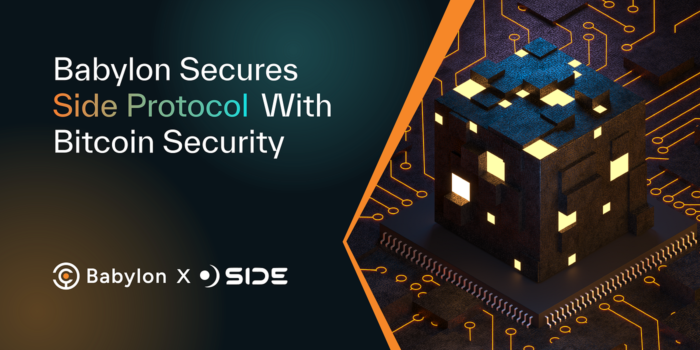 Bringing Bitcoin Security to SIDE: Side Protocol Meets Babylon | by Editor  @ Babylon | BabylonLabs.io | Medium