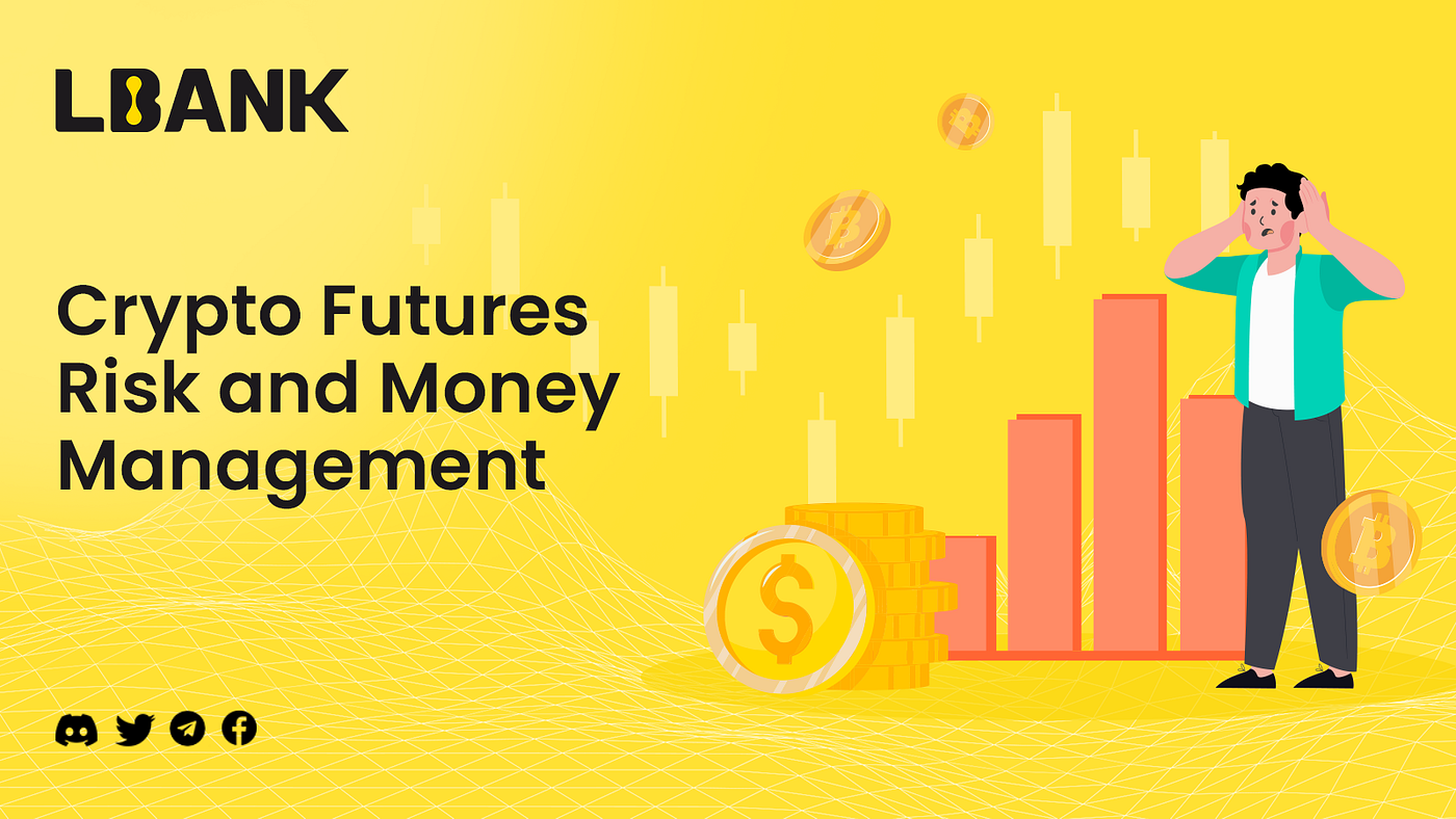 Crypto Futures Risk and Money Management | by LBank Exchange | Medium