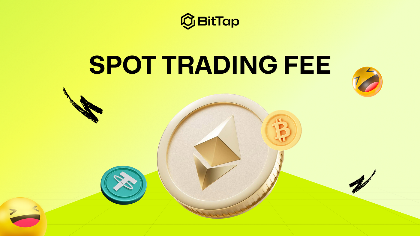 What are BitTap Spot Trading Fees and How are They Calculated?