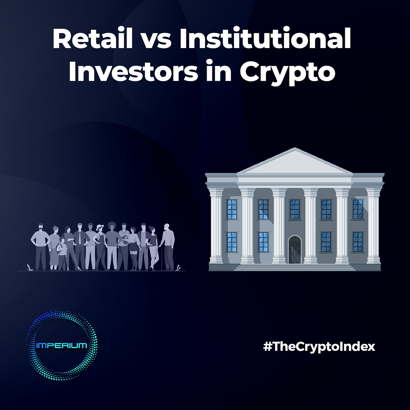 Retail vs Institutional Investors in Crypto | by Imperium | Coinmonks |  Medium