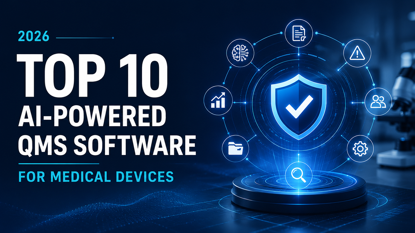 Top The Most Advanced AI-Powered QMS Software for Medical Device Companies in 2026