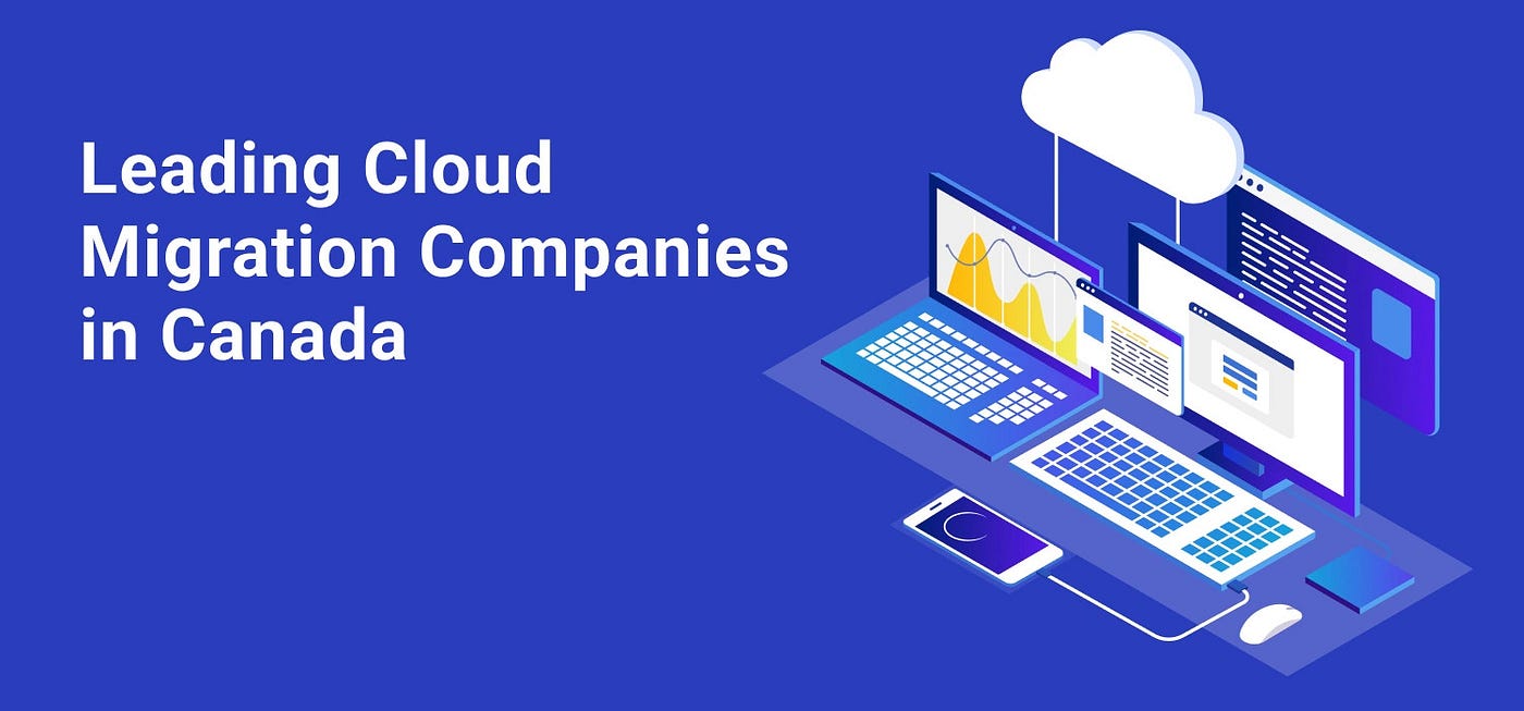 Leading Cloud Migration Companies in Canada