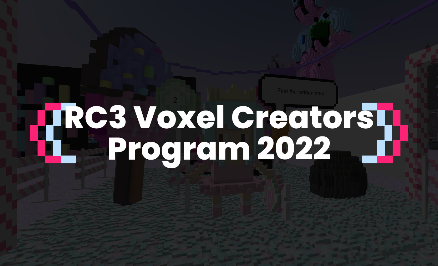 RC3 Voxel Creators Program 2022