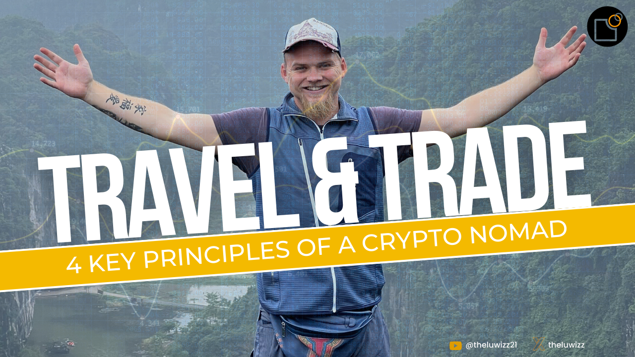 Trade and Travel! 4 Key Principles of a Crypto Nomad | by TheLuWizz |  Coinmonks | Medium