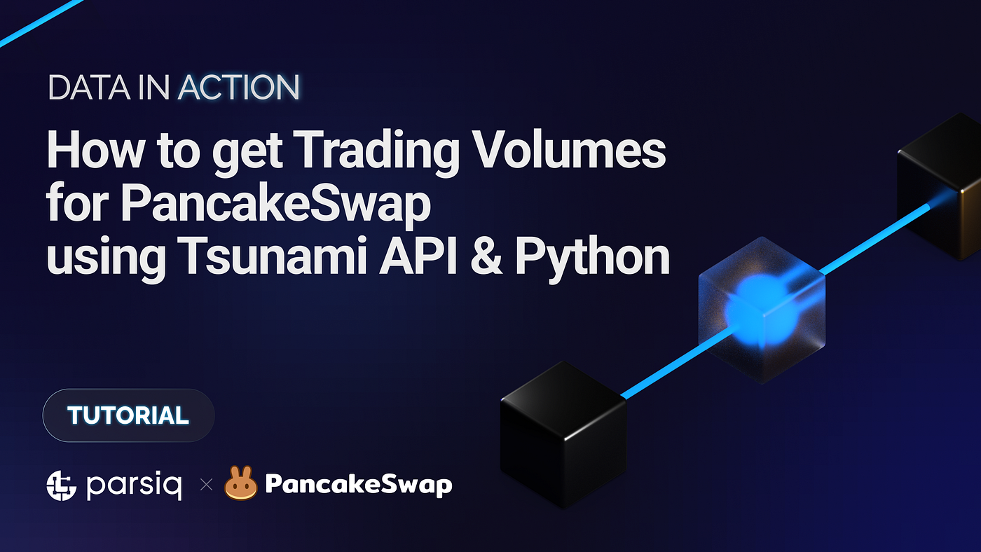 Data in Action: How to get Trading Volumes for $USDC PancakeSwap Pool using  Tsunami API & Python | by Reactive Network | Reactive Network | Medium