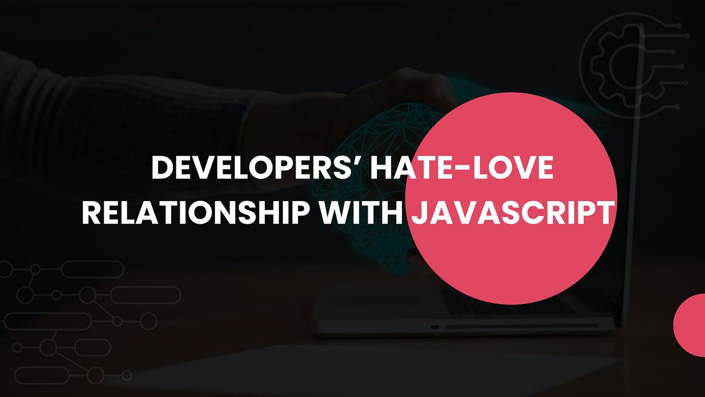 Why do developers not like JavaScript?