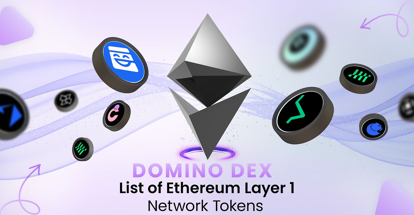 DOMINO DEX: List of Ethereum Layer 1 Network Tokens (Batch 1) | by  dominodex | Medium