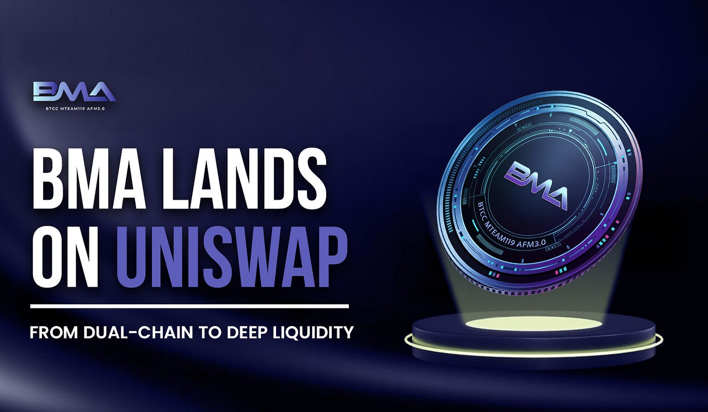 BMA Sets Stage for Its Uniswap Debut: A Dual-Chain Token Entering Open Liquidity Markets