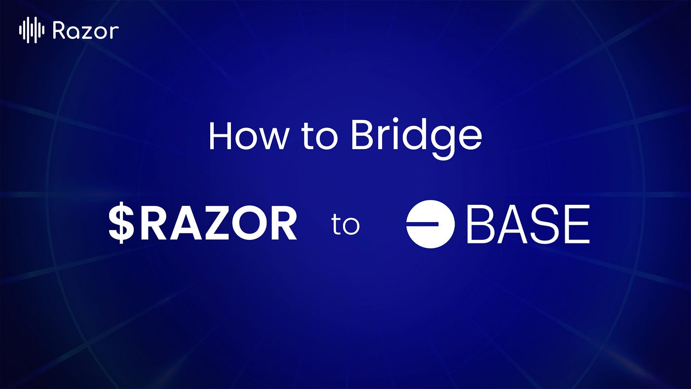 How to Bridge $RAZOR to BASE. $RAZOR token is the native token of… | by  Razor Network | Razor Network | Medium