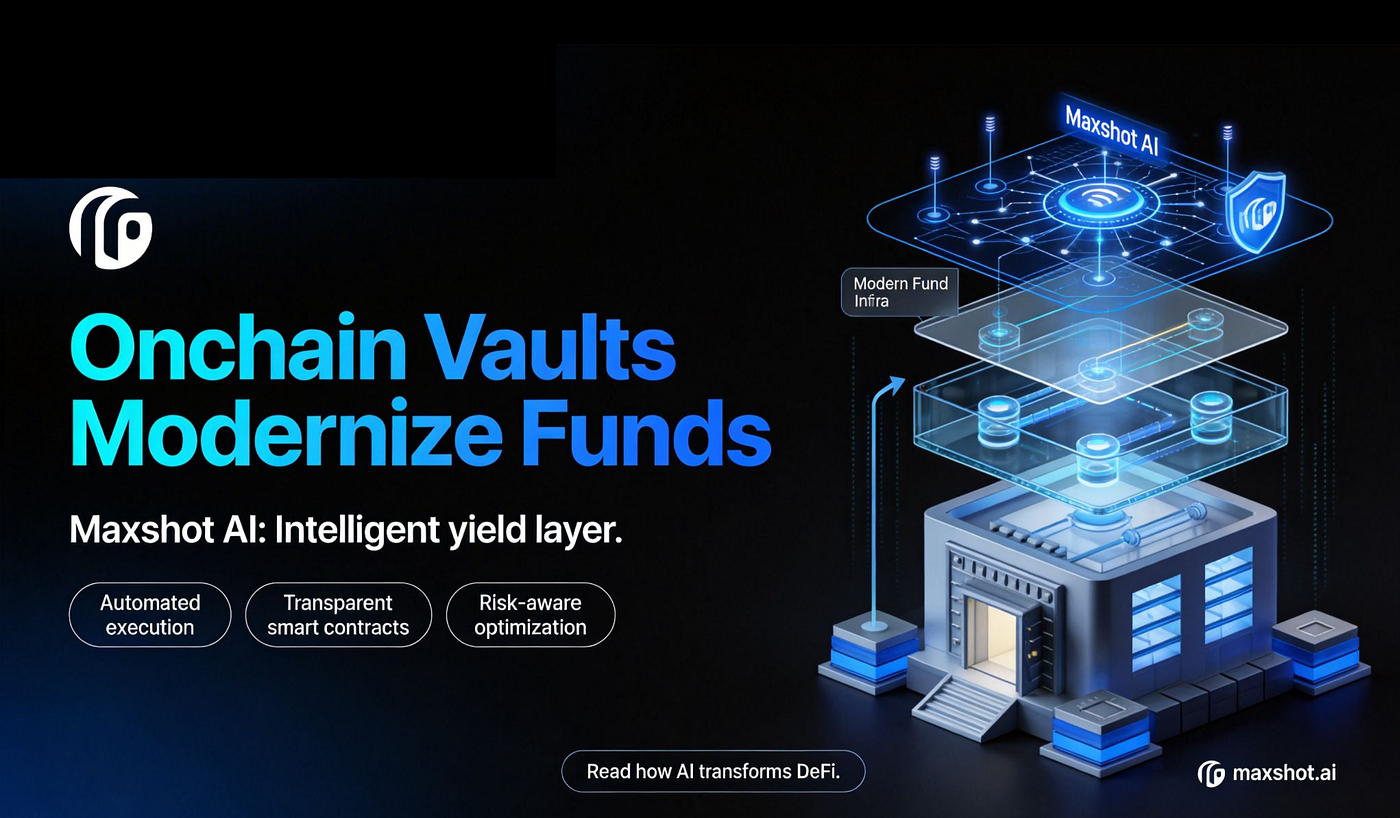 Onchain Vaults vs. Traditional Funds: The Maxshot AI Evolution