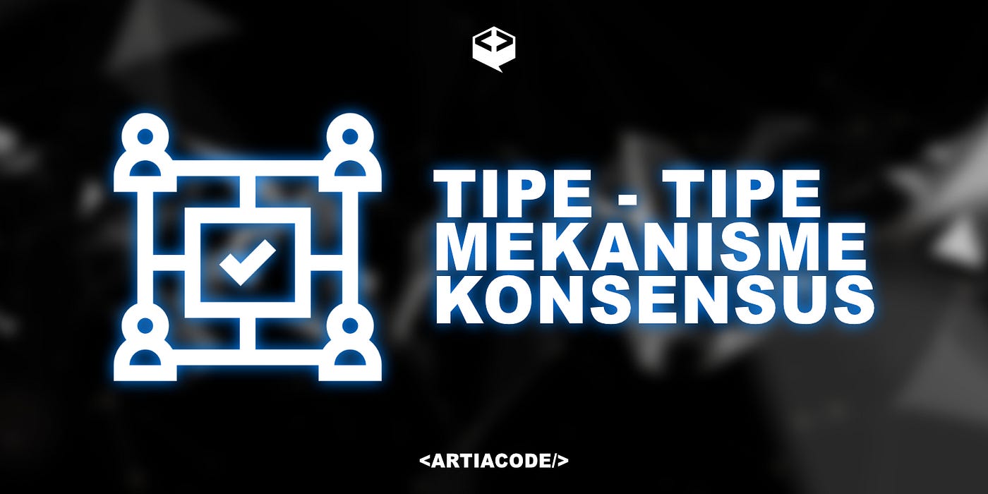 Tipe-Tipe Mekanisme Konsensus Dalam Blockchain