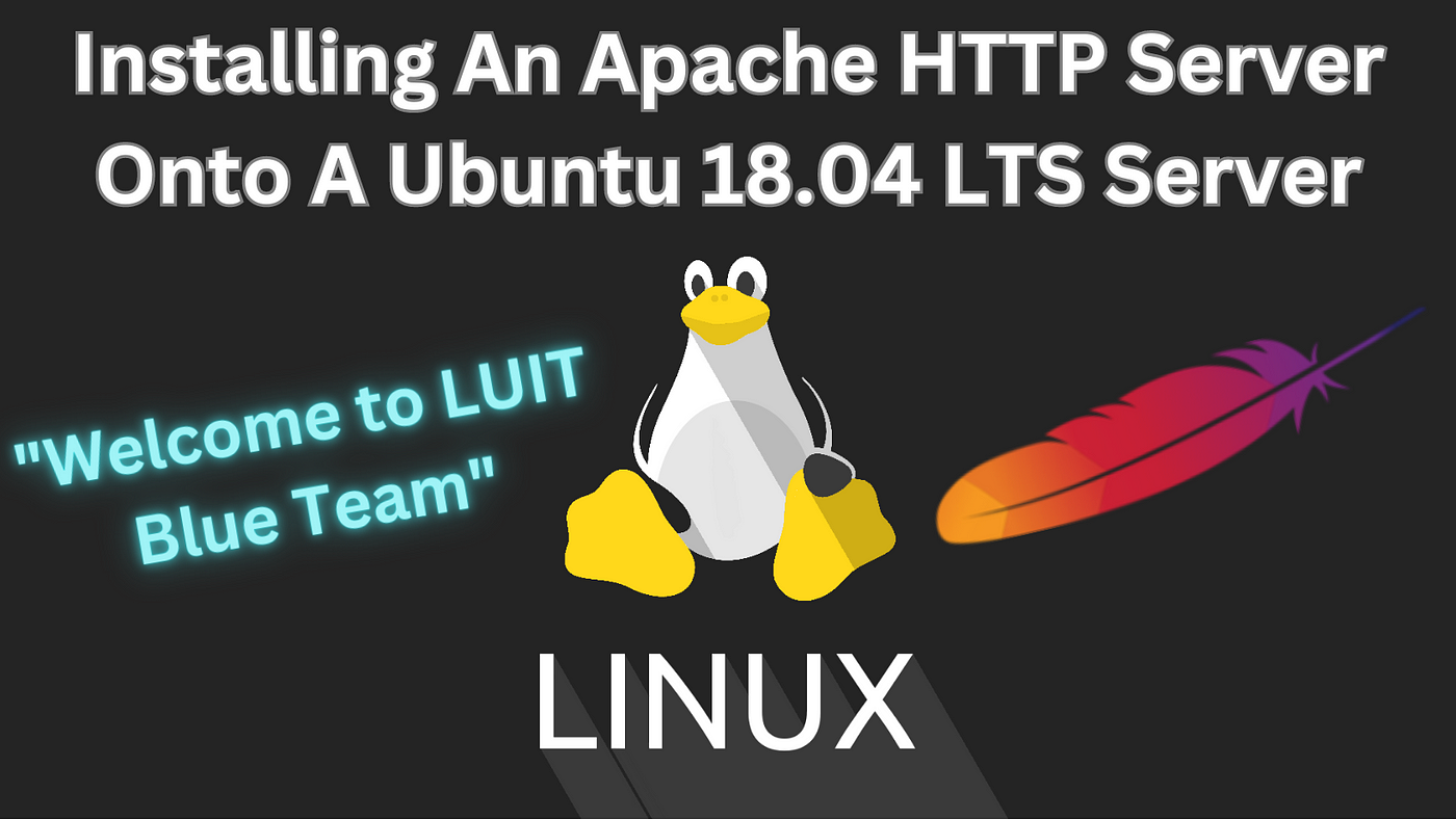Installing An Apache HTTP Server Onto A Ubuntu 18.04 LTS Server | by Brian  Jefferson | Medium