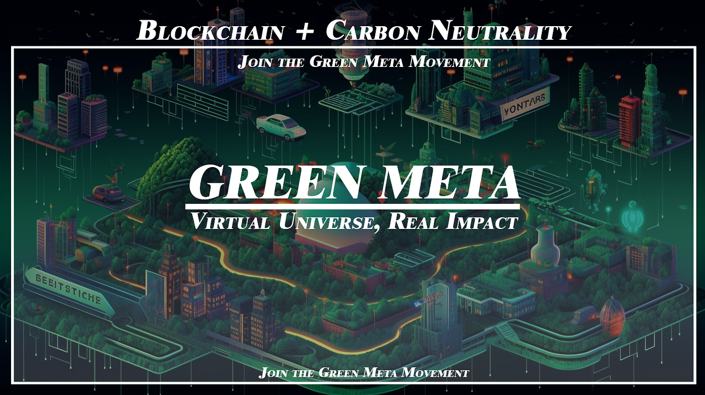 Building a Sustainable “Utopia” in the Metaverse and the Real World with  Blockchain and Carbon Neutrality | by GREEN_META | Medium