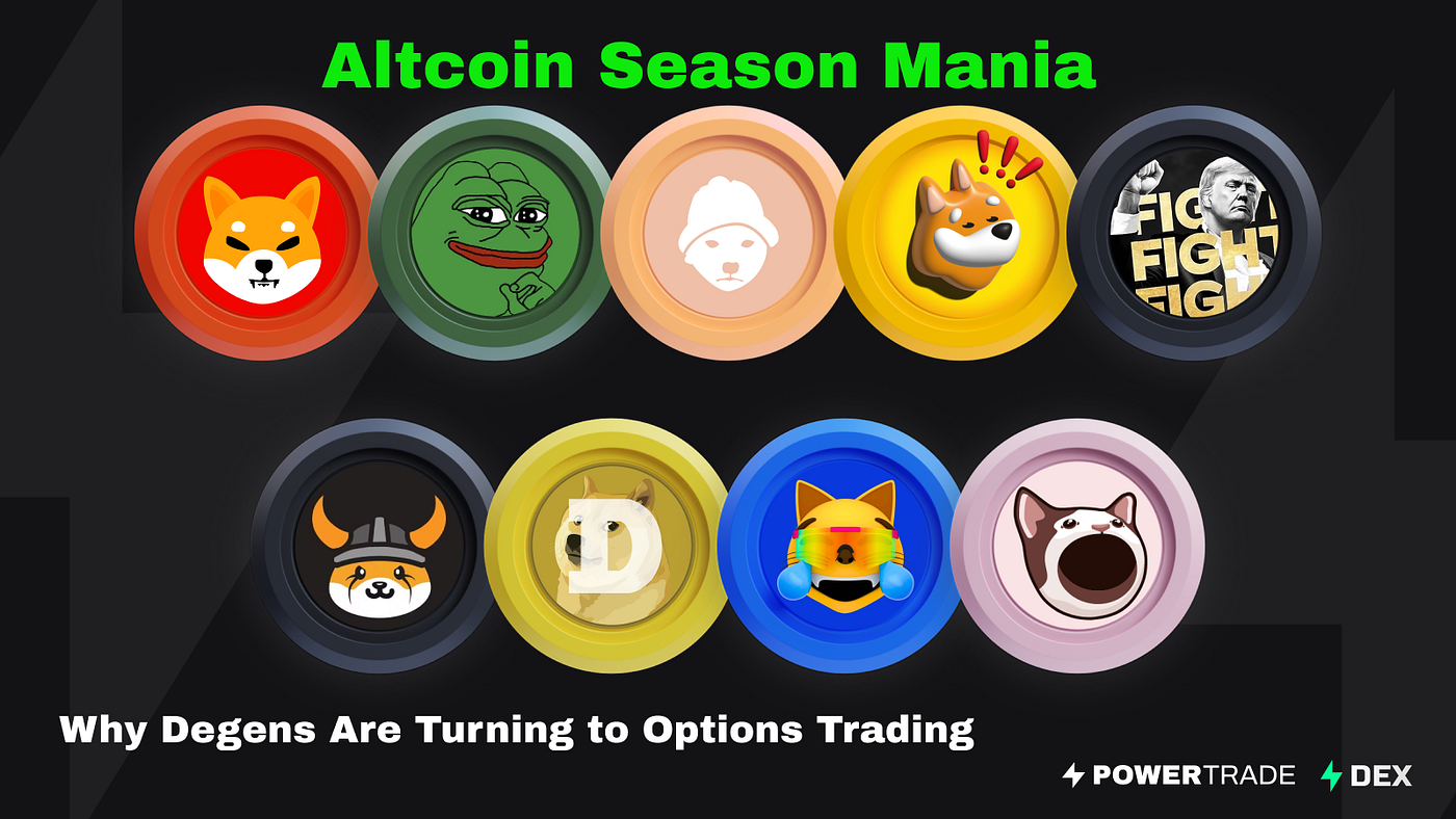 Altcoin Season Mania: Why Degens Are Turning to Options Trading | by  PowerTrade/Polaris | DataDrivenInvestor