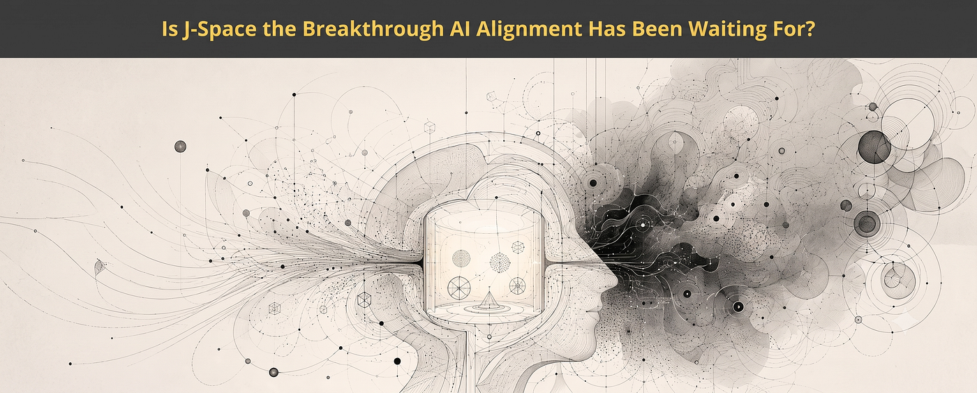 Is J-Space the Breakthrough AI Alignment Has Been Waiting For?