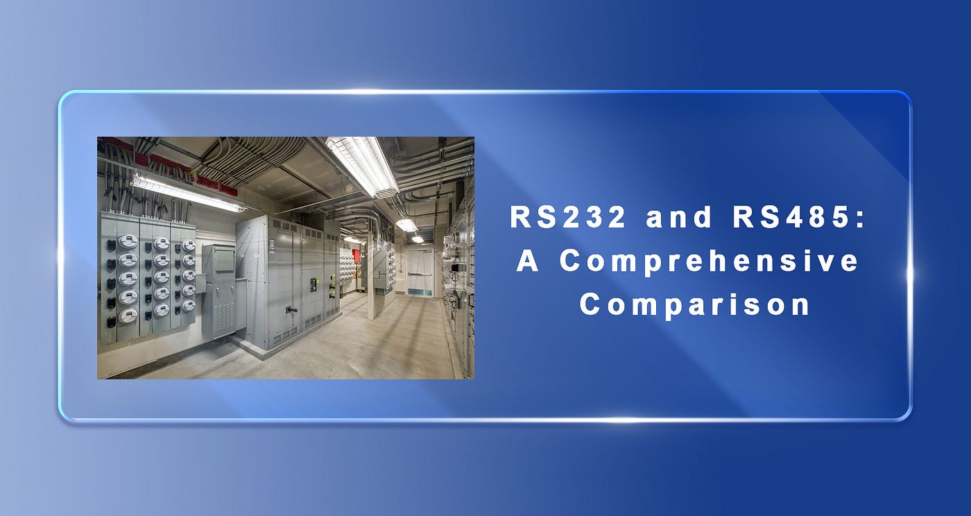 RS232 and RS485: A Comprehensive Comparison