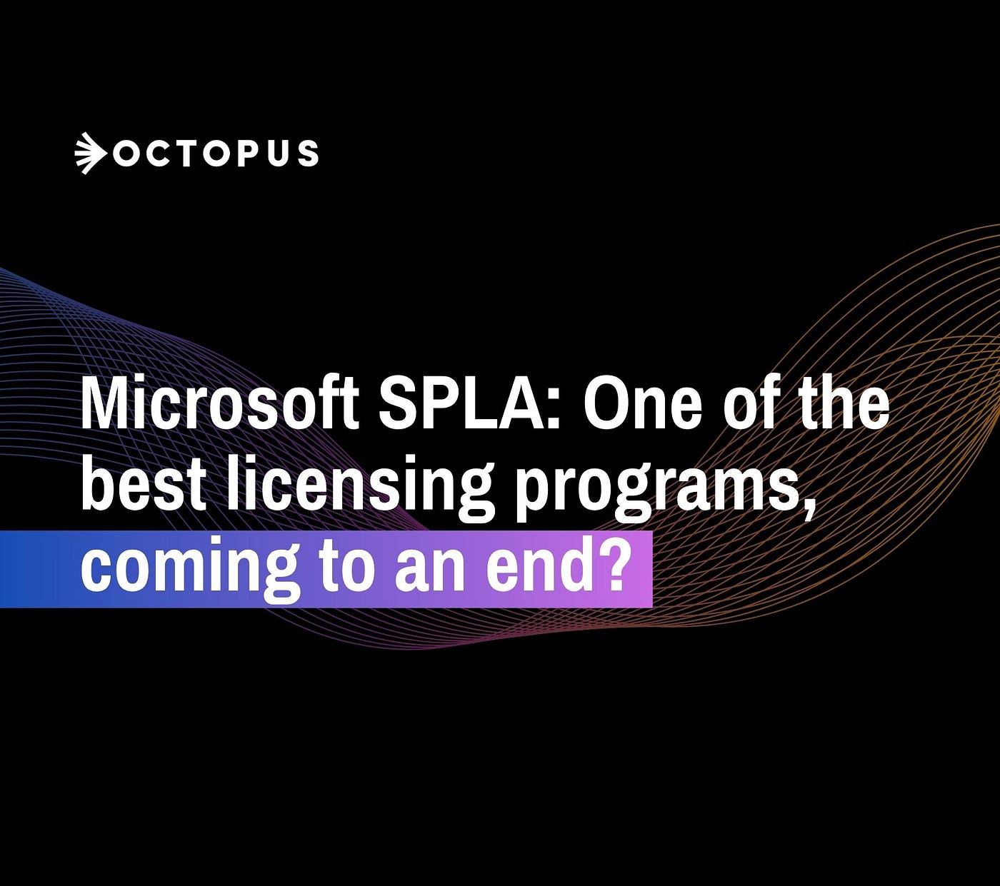 Microsoft SPLA: Is One of the Best Licensing Programs Coming to an End?