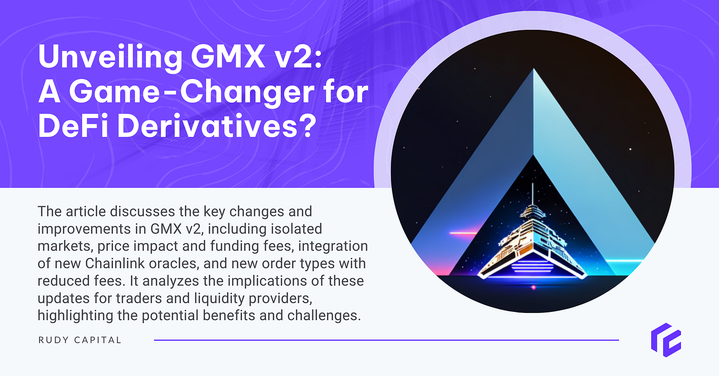 Unveiling GMX v2: A Game-Changer for DeFi Derivatives? | by Thomas Faber |  Rudy