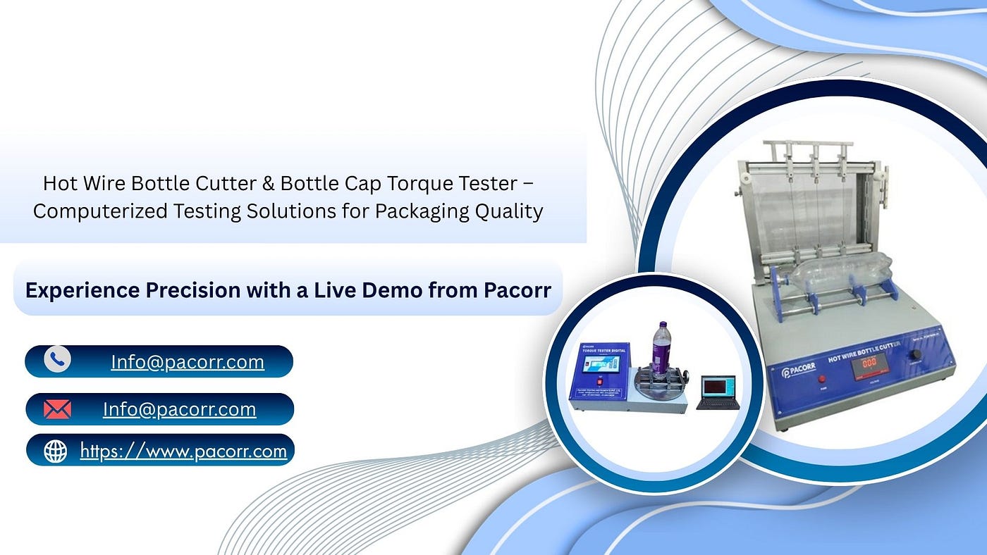 Hot Wire Bottle Cutter & Bottle Cap Torque Tester — Computerized Testing Solutions for Packaging…