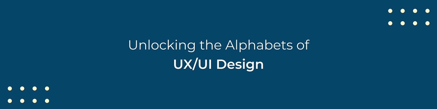 Exploring the Alphabets in UX/UI Design