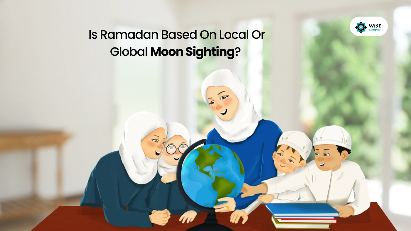 Is Ramadan Based on Local or Global Moon Sighting?