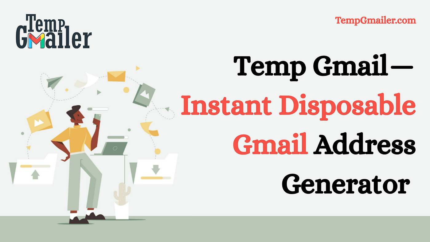 Temp Gmail — Free Temporary Gmail for Anonymous & Spam-Free Signups