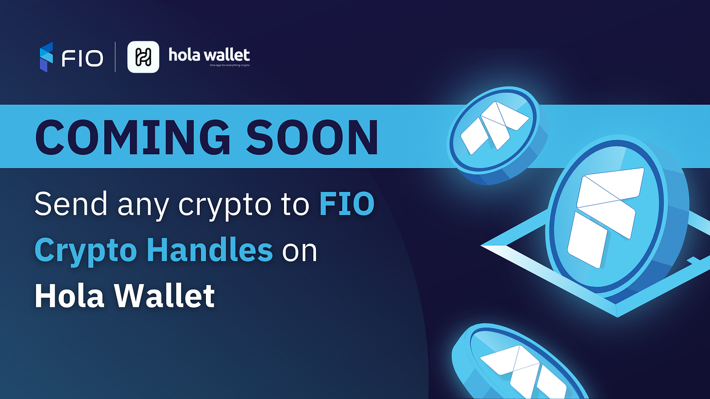 Hola Wallet Partners with FIO Protocol to Make Sending Crypto as Easy as  Sending an Email | by FIO | Medium