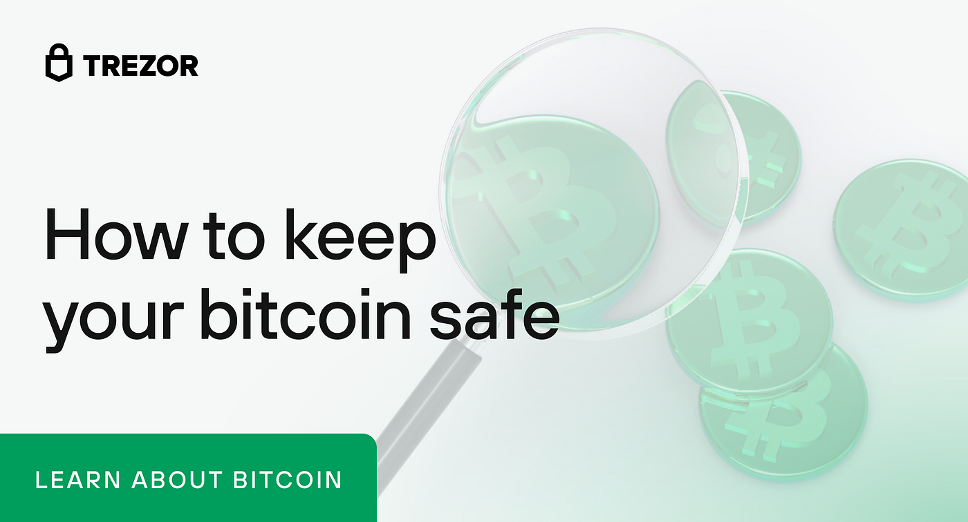 Self-custody and how to keep bitcoin safe. | by SatoshiLabs | Trezor Blog