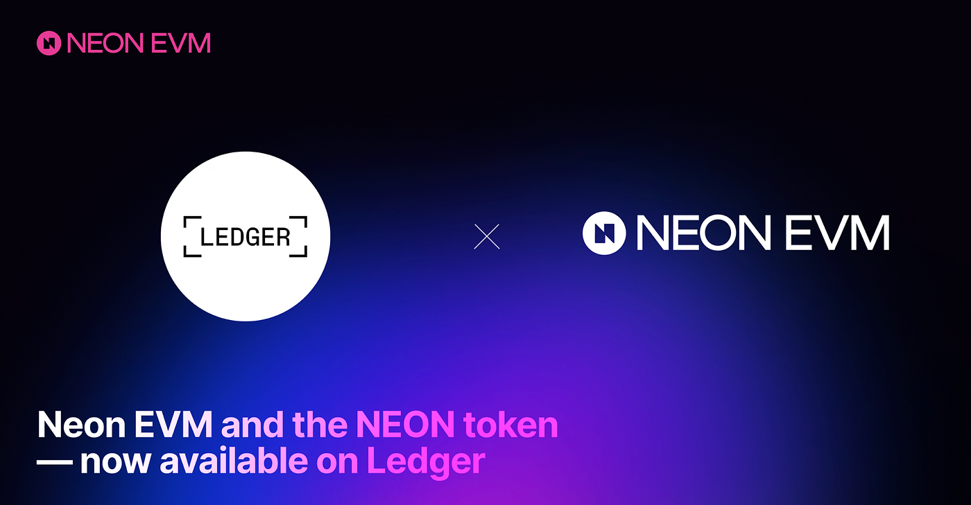 Neon EVM and the NEON token — now available on Ledger | by Neon EVM | Medium