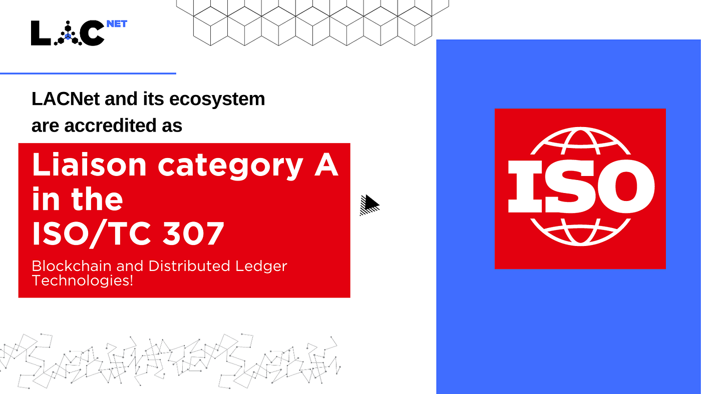 LACNet has been accredited as Liaison category A in the ISO/TC 307 Blockchain and Distributed…