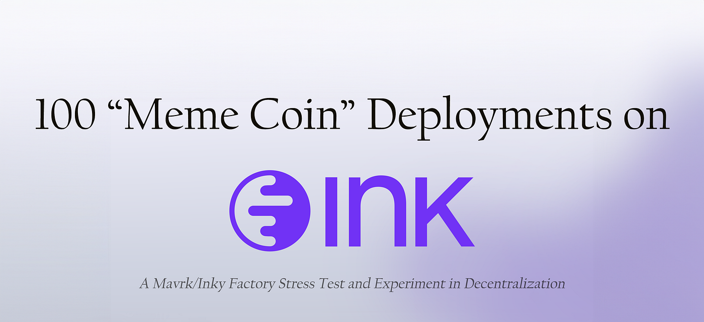 100 “Meme Coin” Deployments on Ink