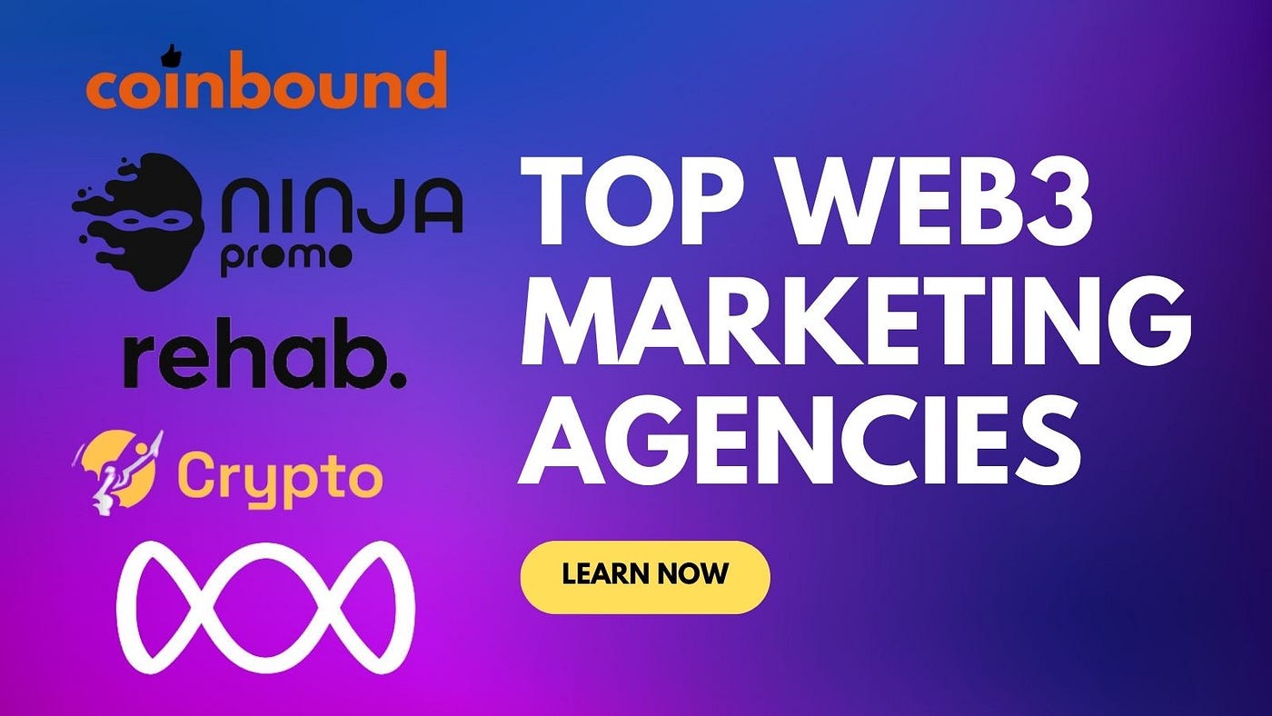5 Best web3 Marketing Agencies That Can Propel Your Crypto Project to  Success | Medium