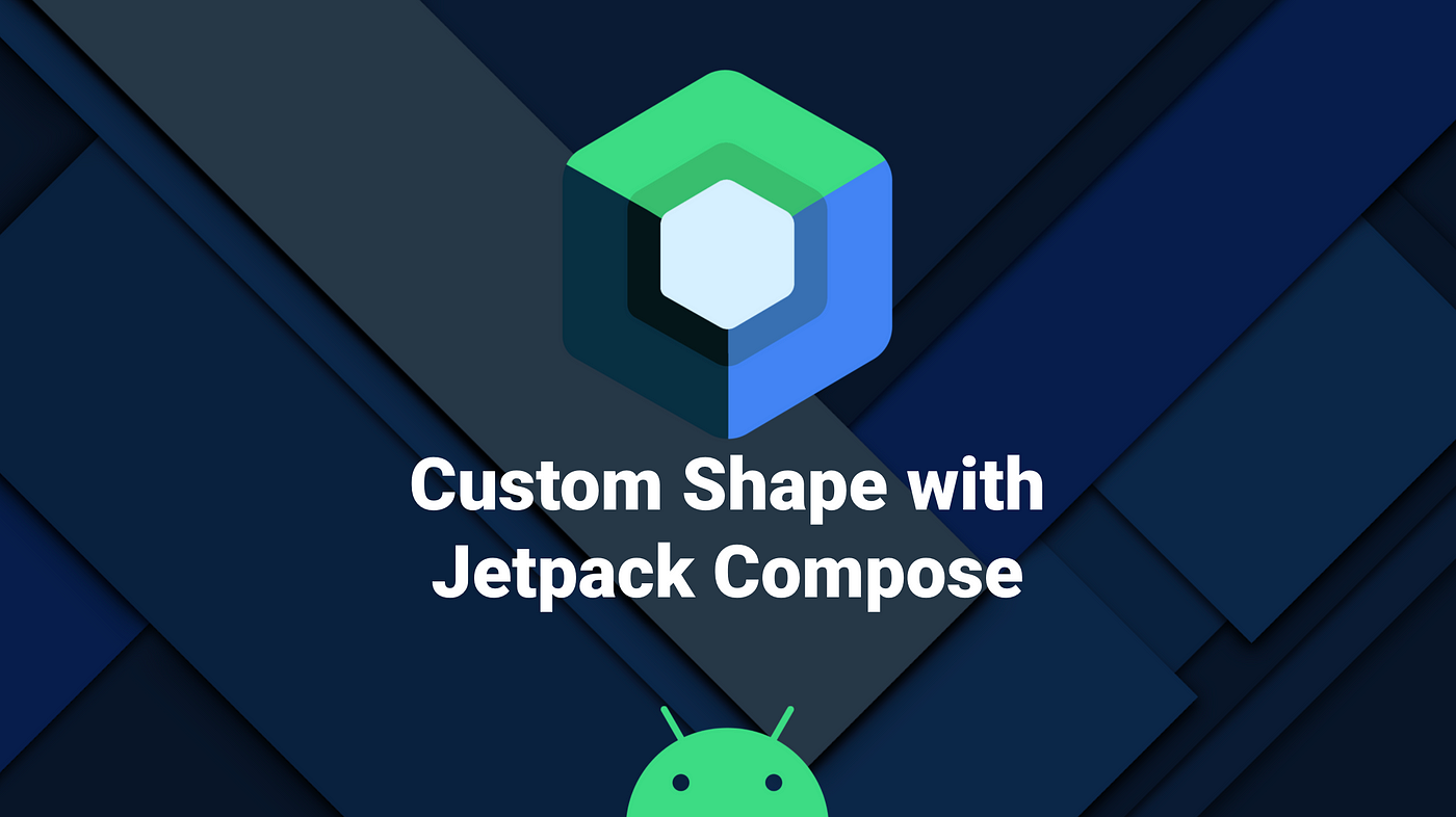 Custom Shape with Jetpack Compose, by Julien Salvi