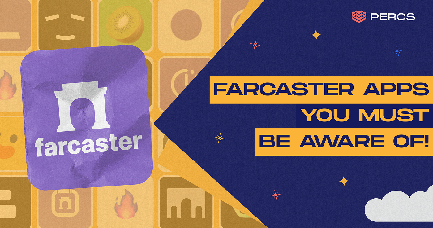 Deep dive into the Web3 Apps built on the Farcaster protocol! | by  Callmejojo | PERCS | Medium