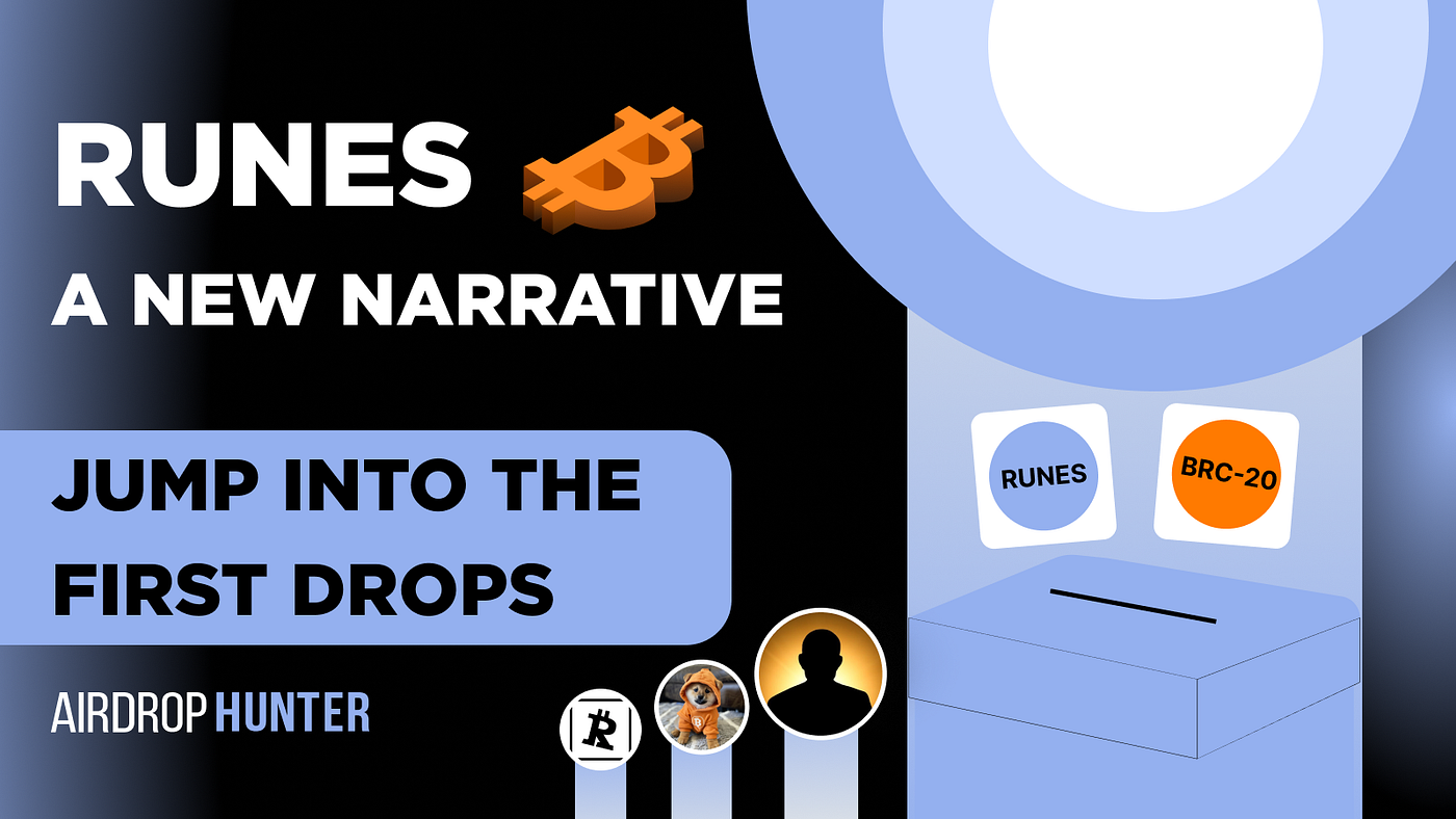 Jump into Bitcoin runes and grab the first drops! | by Airdrop Hunter ( Marketplace) | Medium