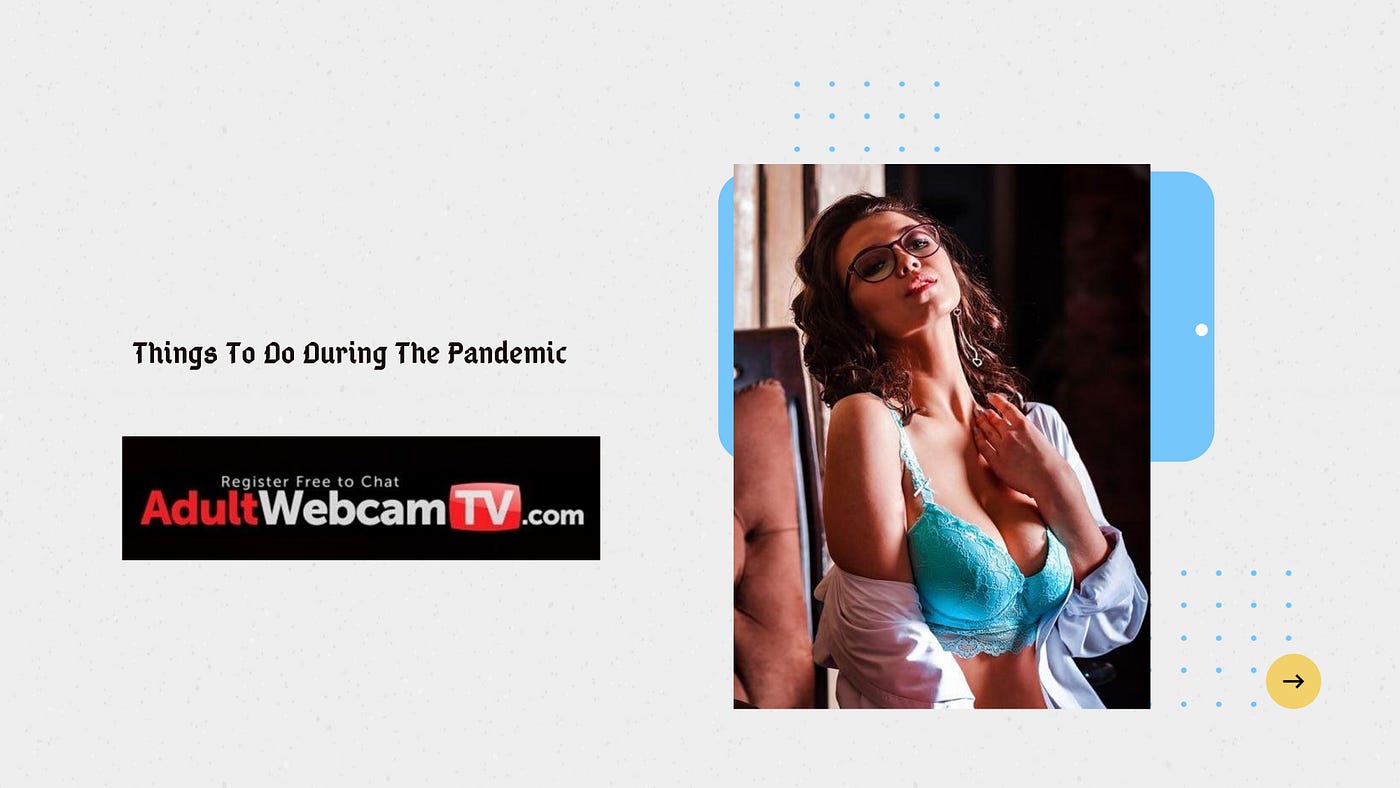 Free Porn Show During Home Isolation & Quarantine | by Esther Brown | Medium