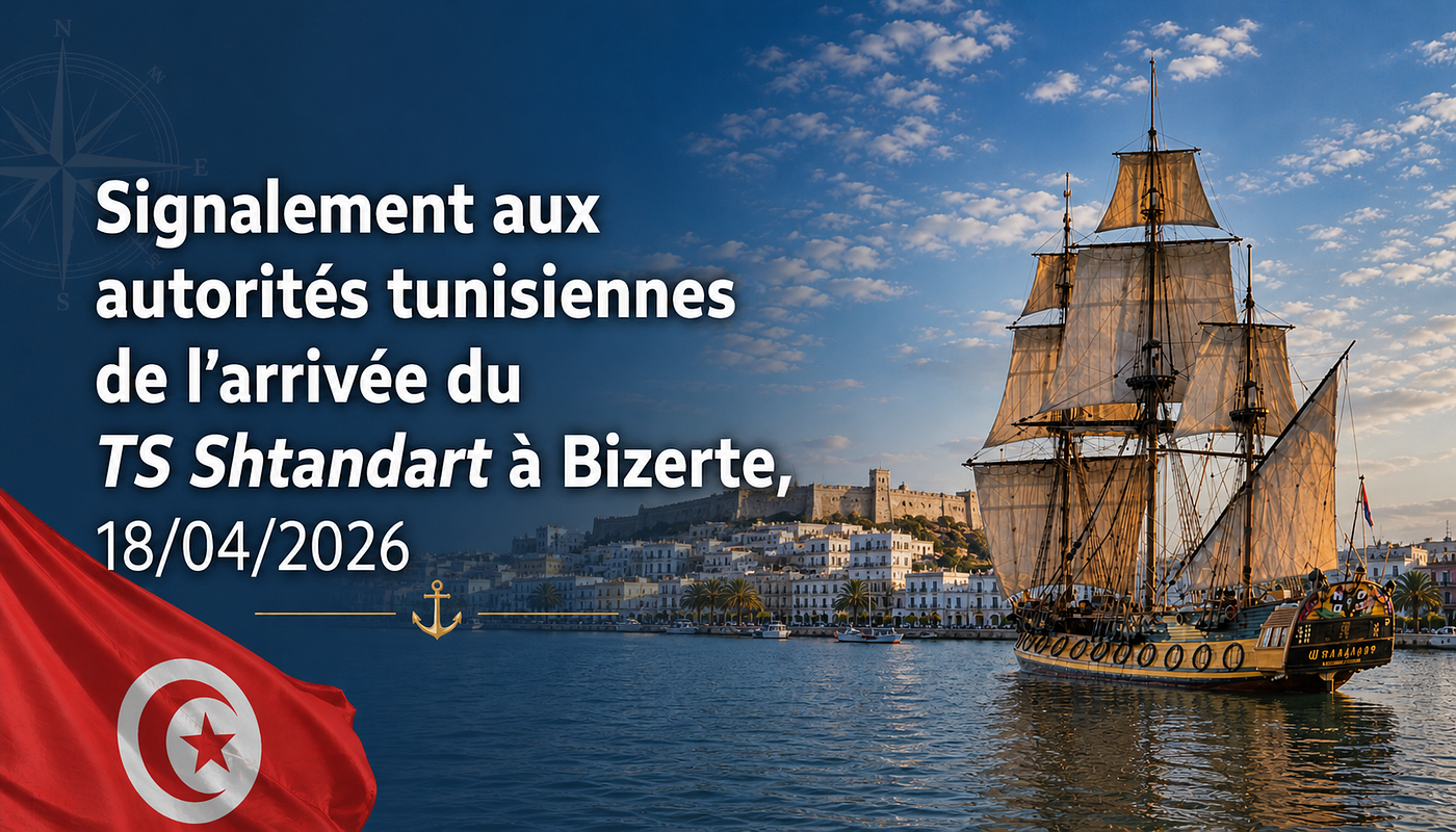 Signalement aux autorités tunisiennes de l’arrivée du TS Shtandart à Bizerte, 18/04/2026