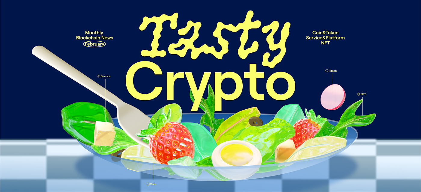 TASTY CRYPTO] FEB. 2024 | by pxd | pxdstory