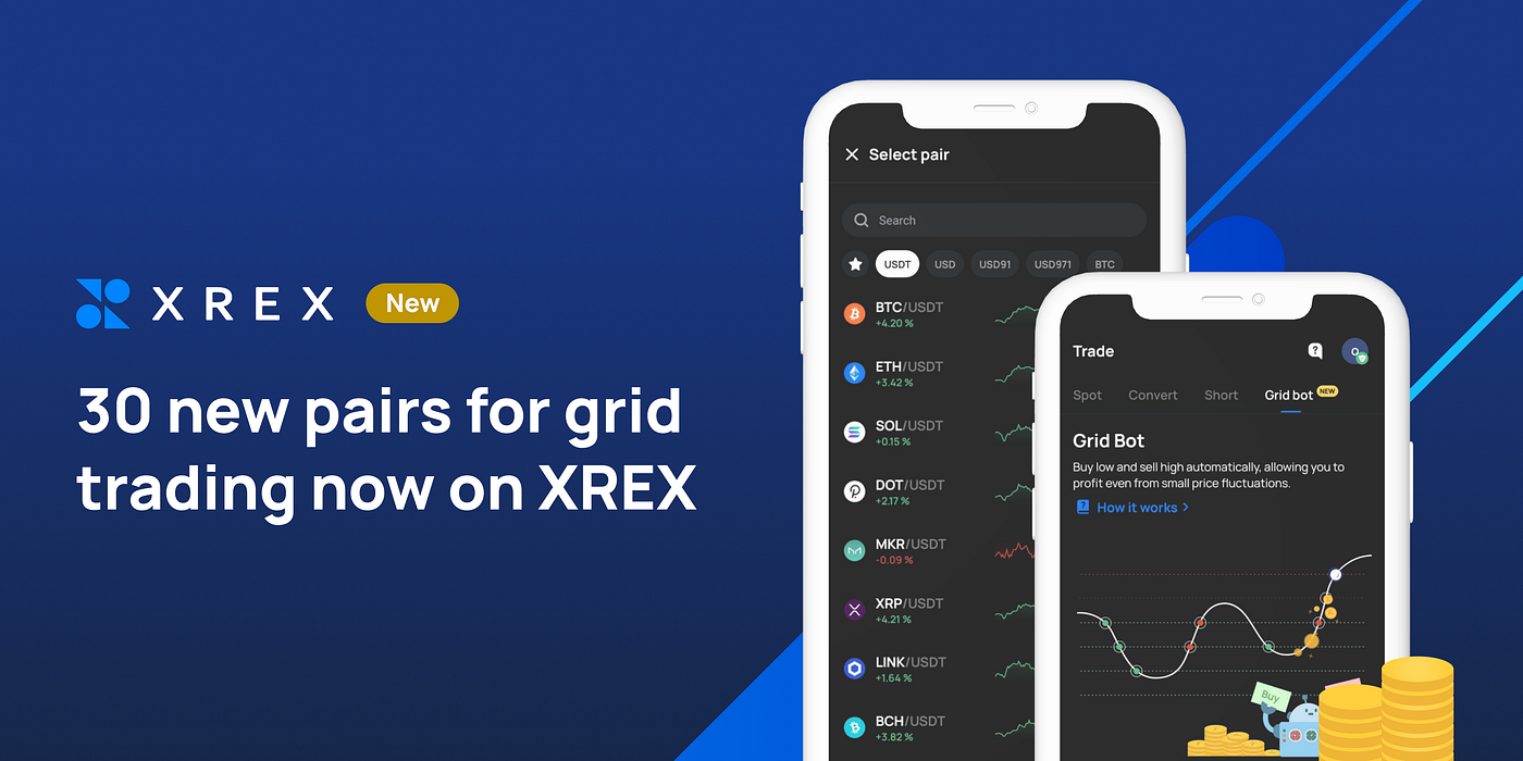 Get Started with Crypto Grid Trading on XREX, Now With 30 New Coins and  Tokens Pairs! | by The XREX team | XREX