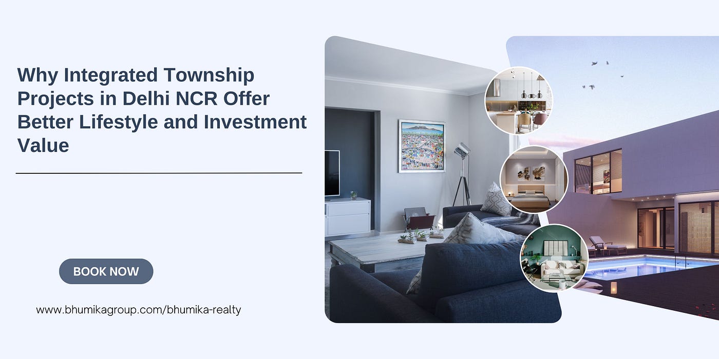 Why Integrated Township Projects in Delhi NCR Offer Better Lifestyle and Investment Value