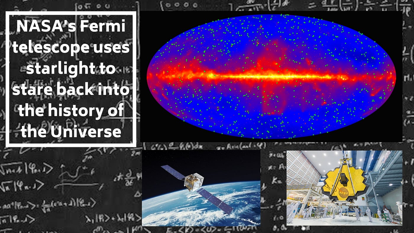 NASA's Fermi telescope uses starlight to stare back into the history of the  Universe | by Robert Lea | Predict | Medium