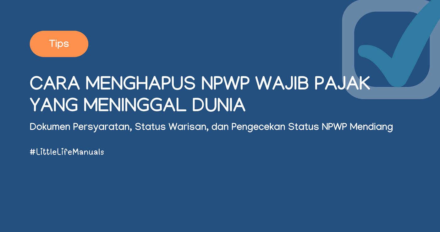 Cara Menghapus NPWP Wajib Pajak yang Meninggal Dunia