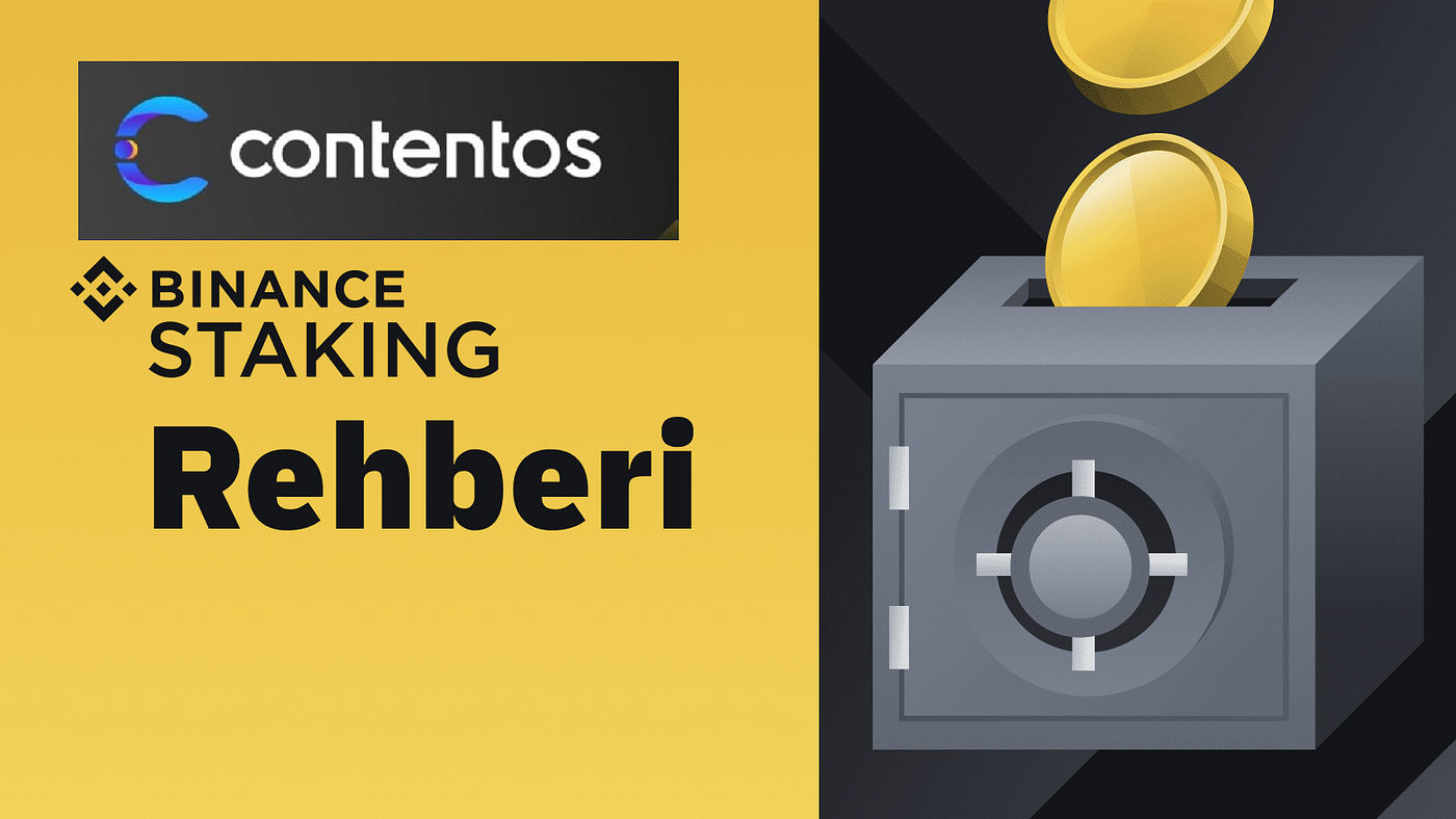 CONTENTOS Binance Staking Rehberi | by CONTENTOS TÜRKİYE | Medium