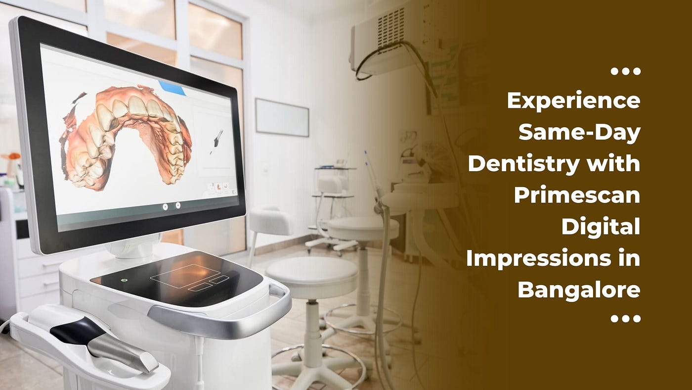 Primescan Bangalore — Advanced Digital Dental Impressions for Precise Results