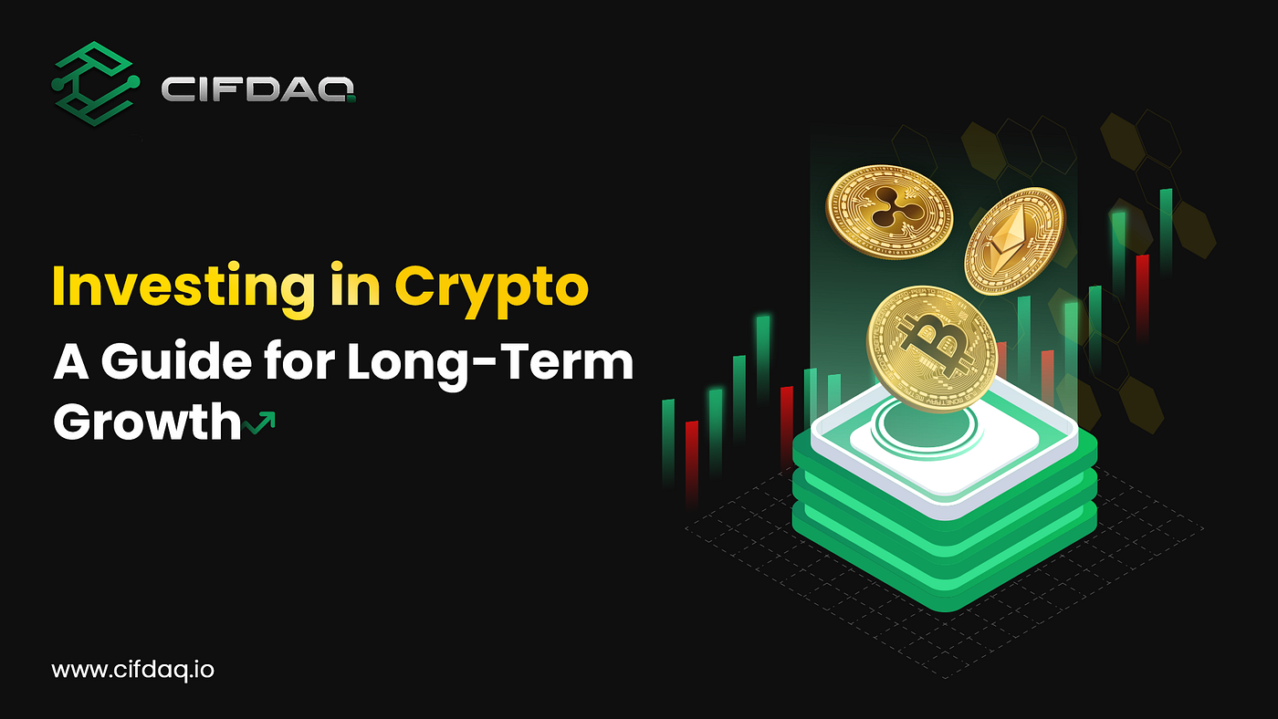 Crypto Investment: Navigating Long-Term Growth Strategies | Medium