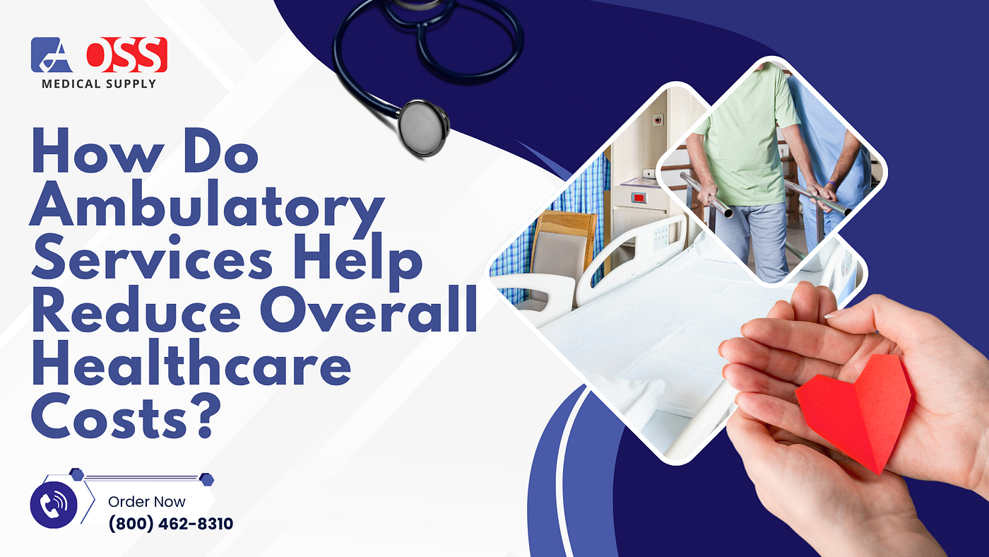 How Do Ambulatory Services Help Reduce Overall Healthcare Costs?
