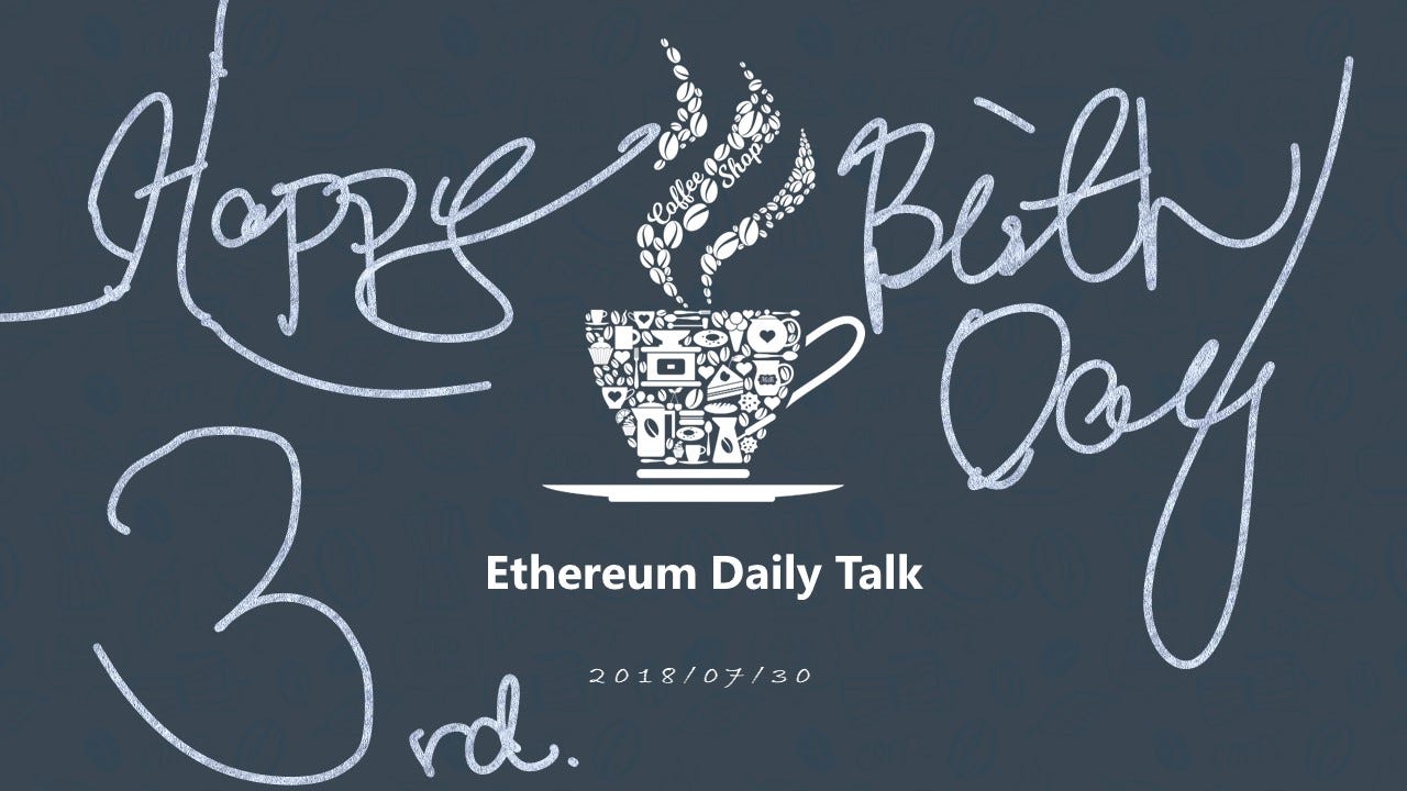 HPB ETH! Ethereum Daily Talk 07 <20180730> | by Taishi | Ethereum Tech Lab.  | イーサリアム研究所 | Medium
