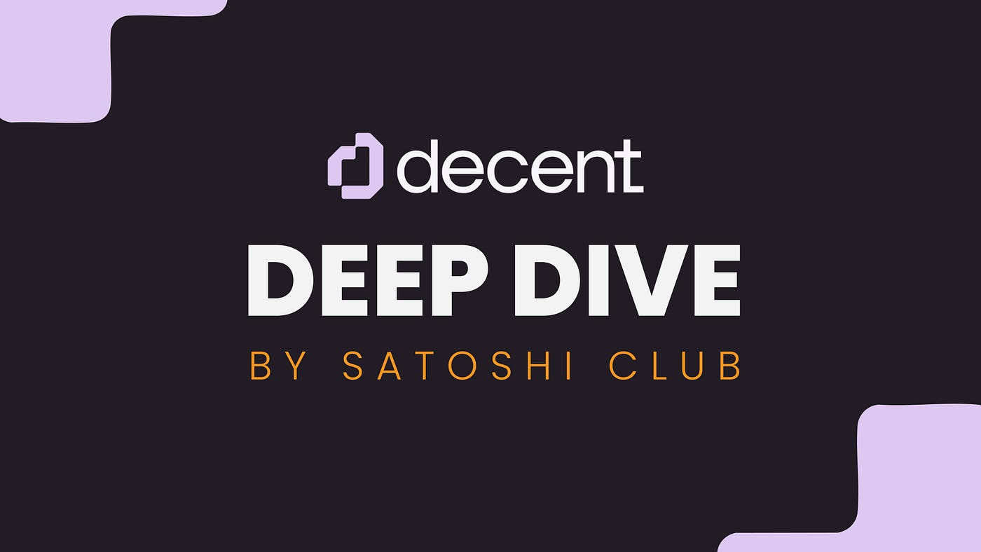 Project Overview: Decent. Everything you need to know about… | by  Slobodzeanb | Satoshi Club | Medium